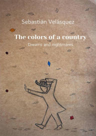 Title: The Colors of a Country, Author: Sebastián Velásquez