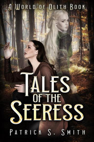 Title: Tales of the Seeress (World of Olith), Author: Patrick S. Smith