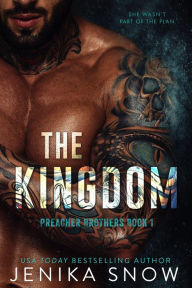 Title: The Kingdom (Preacher Brothers, #1), Author: Jenika Snow