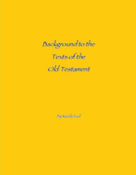 Title: Backgrounds to the Text of the Old Testament, Author: Randy Neal