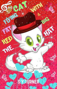 Title: The Red Fat Flying Cat With a Big Hat (RED BOOKS, #6), Author: S.Y. TURNER