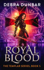 Royal Blood (The Templar Series, #5)
