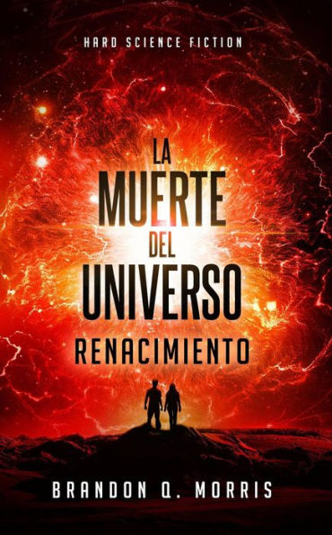 La muerte del universo: Renacimiento (Trilogía Big Rip, #3)