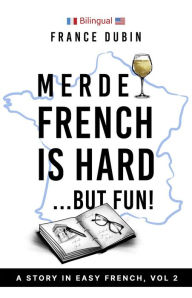 Title: Merde, French is Hard. But Fun! (The Merde Trilogy, #2), Author: France Dubin