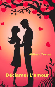 Title: Déclamer L'amour, Author: Aldivan Torres