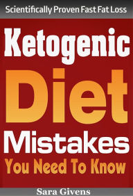 Title: Ketogenic Diet Mistakes You Should Know, Author: Sara Givens