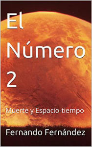 Title: El Número 2 Muerte y Espacio-tiempo, Author: Fernando Fernandez