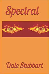 Title: Spectral, Author: Dale Stubbart