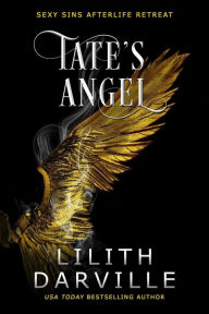 Title: Tate's Angel (Sexy Sins Retreat, #1), Author: Lilith Darville