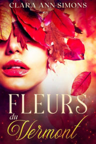 Title: Fleurs du Vermont, Author: Clara Ann Simons