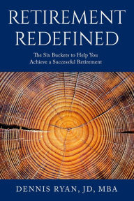 Title: Retirement Redefined, Author: Dennis Ryan