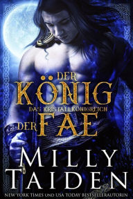 Title: Der König Der Fae (DAS KRISTALLKÖNIGREICH, #1), Author: Milly Taiden