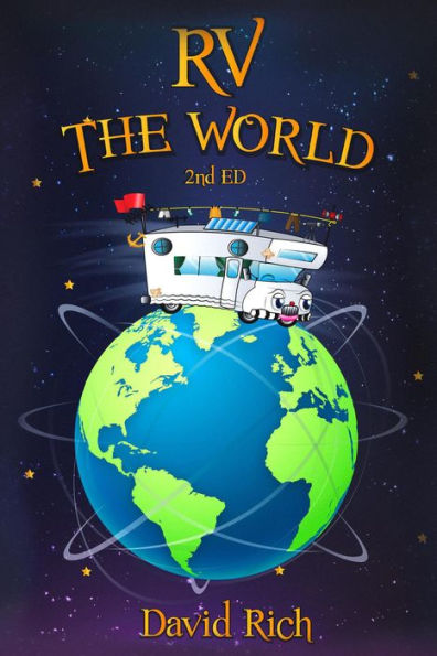 RV the World, 2nd Ed. (Rich World Travels, #2)