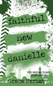 Title: Faithful New Danielle (Behind Closed Doors, #4), Author: Grace Herbst