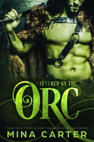 Title: Captured by the Orc, Author: Mina Carter