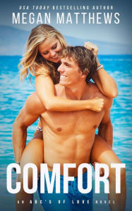 Title: Comfort: An ABCs of Love Novel, Author: Megan Matthews