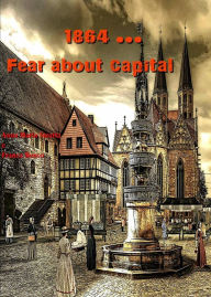 Title: 1864 ... Fear About Capital, Author: Anna Maria Stratta e Franca Bosco