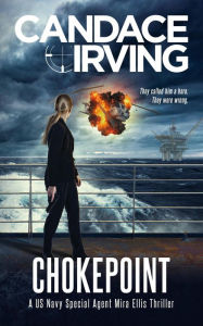 Title: Chokepoint (A Deception Point Military Detective Thriller, #3), Author: Candace Irving