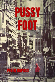 Title: Pussy Foot, Author: Peter Raposo