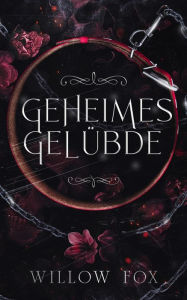 Title: Geheimes Gelübde (Mafia-Ehen, #1), Author: Willow Fox