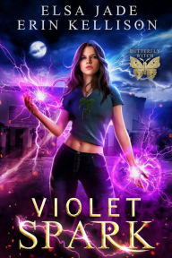 Title: Violet Spark (Butterfly Witch, #1), Author: Elsa Jade