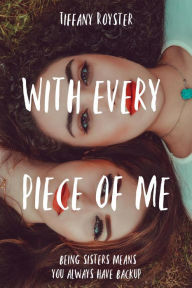 Title: With Every Piece Of Me, Author: TIFFANY ROYSTER