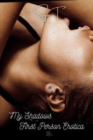 Title: My Shadows: First Person Erotica, Author: Syn T