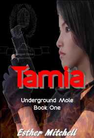 Title: Tamia (Underground: Mole, #1), Author: Esther Mitchell