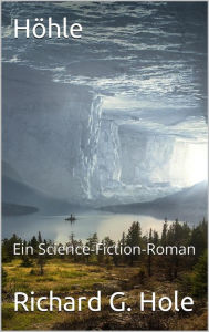 Title: Höhle (Science-Fiction und Fantasy, #2), Author: Richard G. Hole