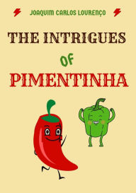 Title: The Intrigues of Pimentinha, Author: Joaquim Carlos Lourenço