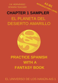 Title: El Planeta del Desierto Amarillo -- Chapter 1 Sampler (Spanish Graded Readers), Author: J.M. Hernández