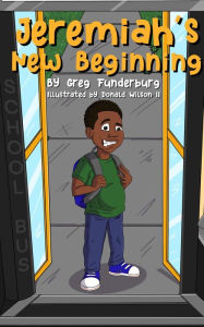 Title: Jeremiah's New Beginning, Author: Greg Funderburg