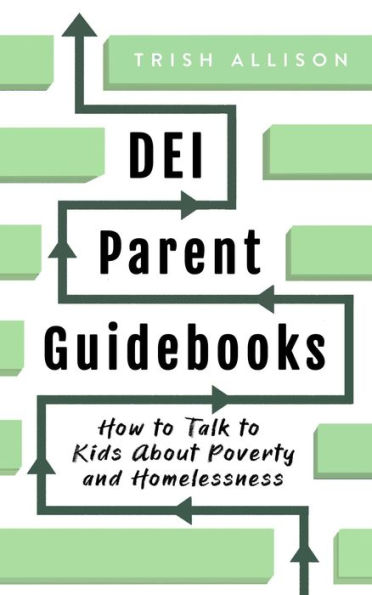 How to Talk to Kids About Poverty and Homelessness (DEI Parent Guidebooks)