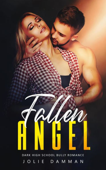 Fallen Angel - Dark High School Bully Romance (Ruthless Bullies, #5)