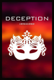 Title: Deception (Writing Bloc Anthologies, #2), Author: Writing Bloc CO-OP