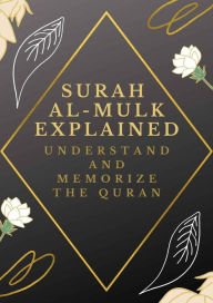 Title: Surah Al-Mulk Explained: Understand And Memorize The Quran, Author: Dr. Muddassir Khan