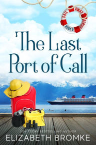 Title: The Last Port of Call (Sail Away, #9), Author: Elizabeth Bromke