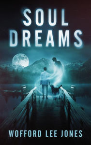 Title: Soul Dreams, Author: Wofford Lee Jones