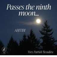 Title: Passes the ninth moon (http://www.lulu.com/spotlight/YPBQC, #1), Author: Yves Patrick Beaulieu