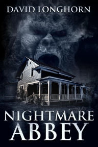 Title: Nightmare Abbey (Nightmare Series, #1), Author: David Longhorn