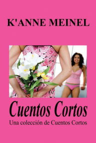 Title: Cuentos Cortos, Author: K'Anne Meinel