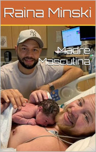 Title: Madre Masculina, Author: Raina Minski