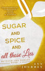 Sugar and Spice and All Those Lies (Between Two Worlds, #4)