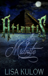 Title: Atlantis after Midnite, Author: Lisa Kulow