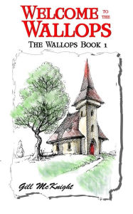 Title: Welcome to the Wallops, Author: Gill McKnight