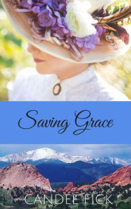 Title: Saving Grace (Within the Castle Gates, #5), Author: Candee Fick