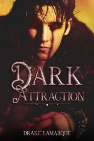 Title: Dark Attraction, Author: Drake LaMarque