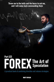 Title: Forex The Art of Speculation, Author: Matt Speler