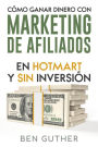 Cómo ganar dinero con Marketing de Afiliados en Hotmart y sin Inversión