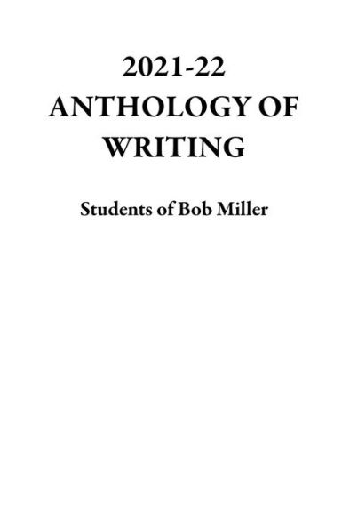 2021-22 ANTHOLOGY OF WRITING
